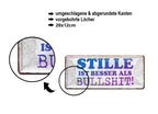 Blechschild ''Stille ist besser als Bullshit'' 28x12cm