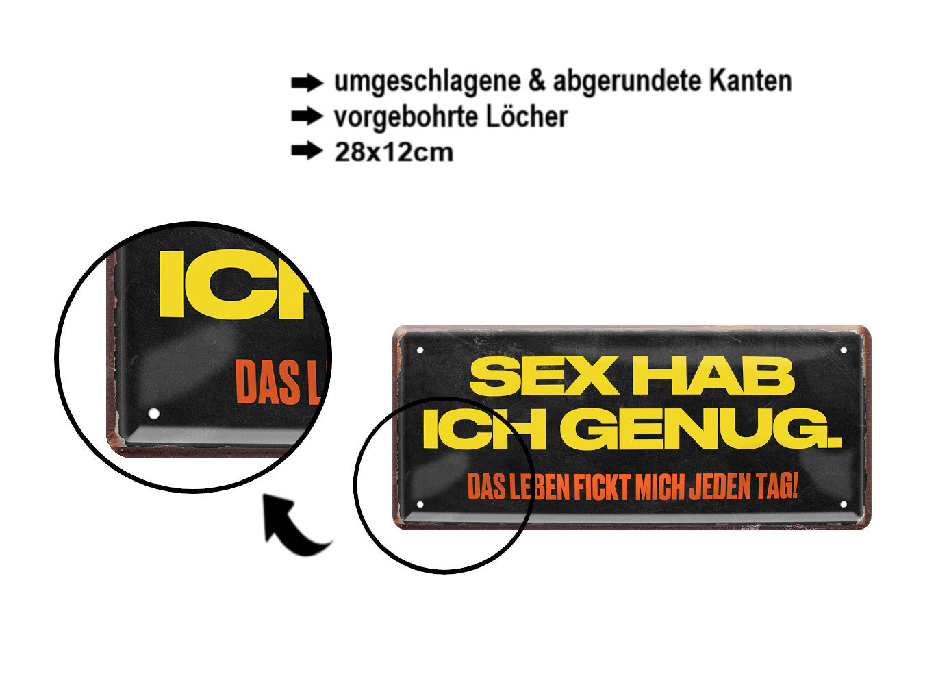 Blechschild ''Sex hab ich genug. Leben fickt jeden Tag'' 28x12cm