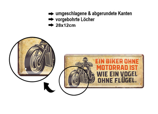 Blechschild ''Ein Biker ohne Motorrad wie Vogel ohne Flügel'' 28x12cm