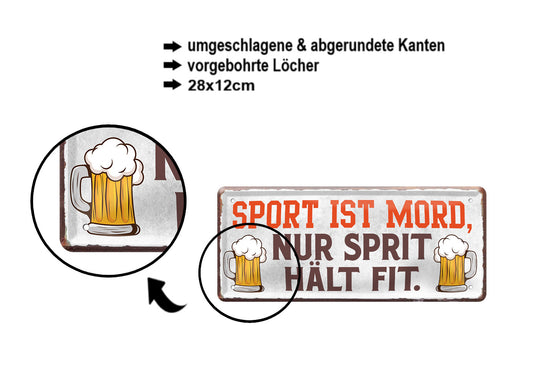 Blechschild ''Sport ist Mord. Nur Sprit hält fit'' 28x12cm