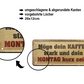 Blechschild ''Möge dein Kaffee stark und dein Montag kurz sein'' 28x12cm