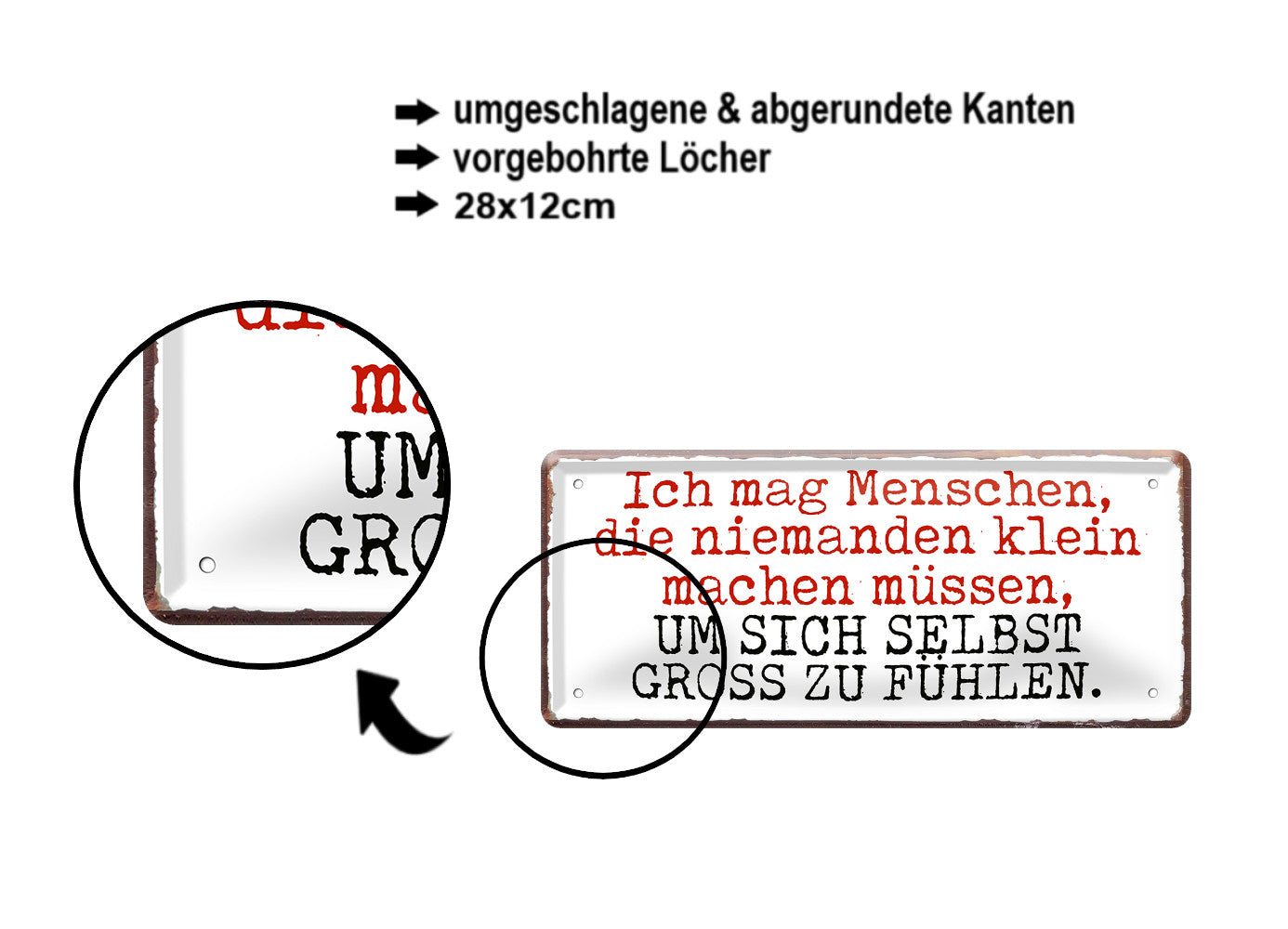 Blechschild ''Ich mag Menschen, die niemanden klein machen'' 28x12cm