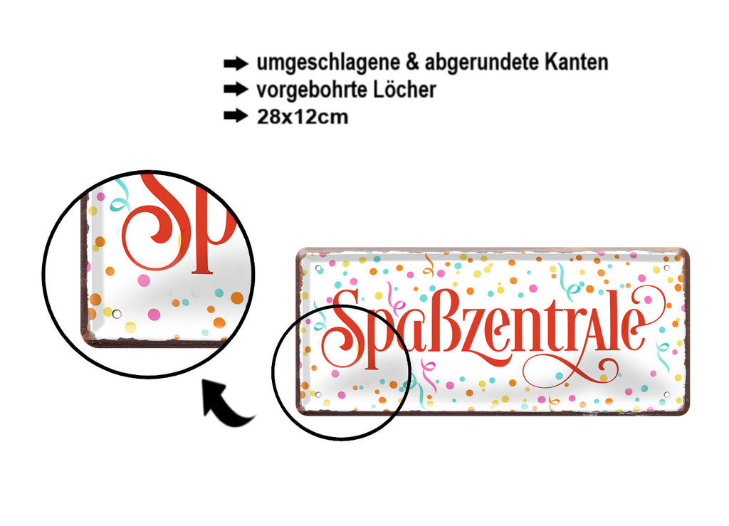 Blechschild ''Spaßzentrale'' 28x12cm