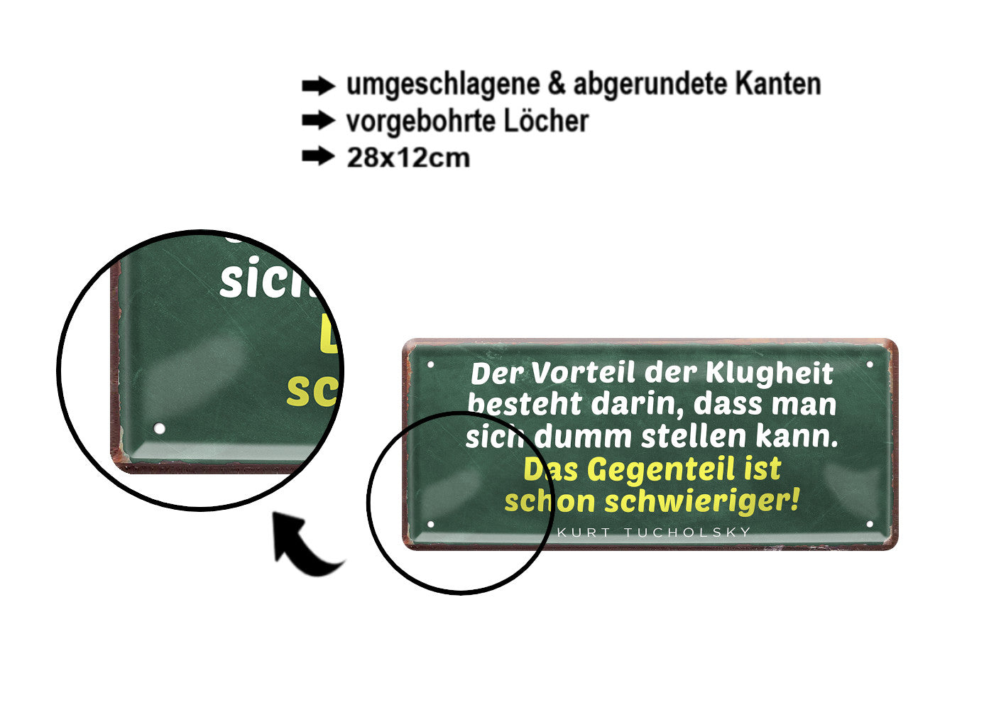 Blechschild ''Der Vorteil der Klugheit besteht im Vorteil dumm stellen'' 28x12cm