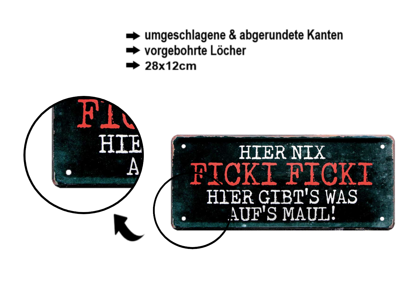 Blechschild ''Hier nix Ficki Ficki, hier gibts was aufs Maul'' 28x12cm