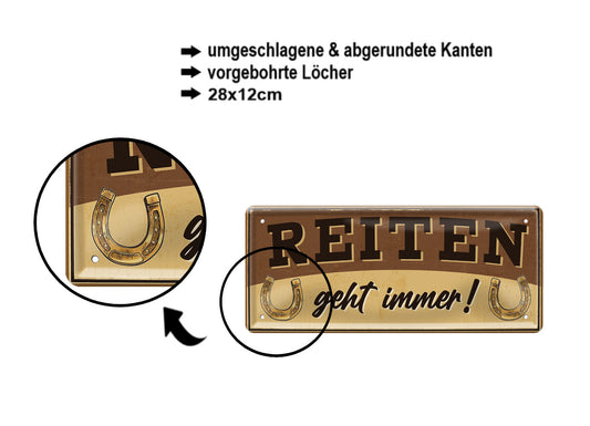 Blechschild ''Reiten geht immer!'' 28x12cm