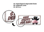 Blechschild ''Hier steppt der Bär!'' 28x12cm