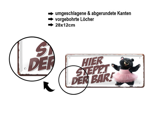 Blechschild ''Hier steppt der Bär!'' 28x12cm