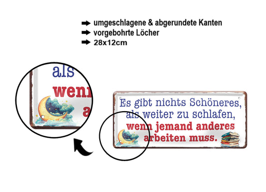 Blechschild ''Es gibt nichts schöneres, als weiter zu schlafen'' 28x12cm