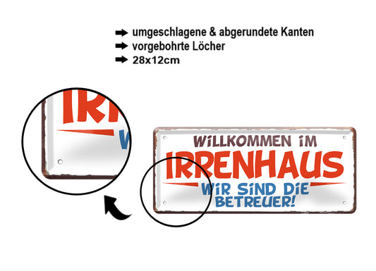 Blechschild ''Willkommen im Irrenhaus. Wir sind die Betreuer'' 28x12cm