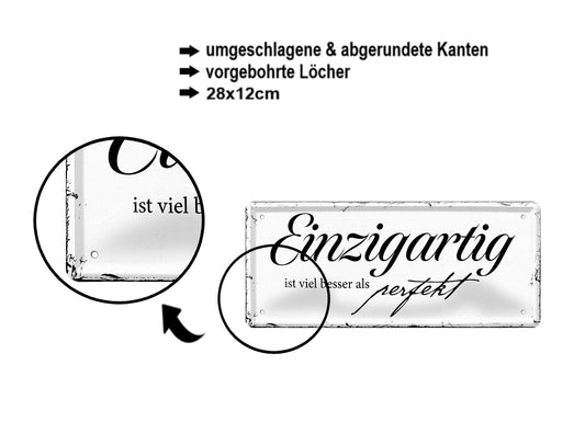 Blechschild ''Einzigartig ist viel besser als perfekt'' 28x12cm