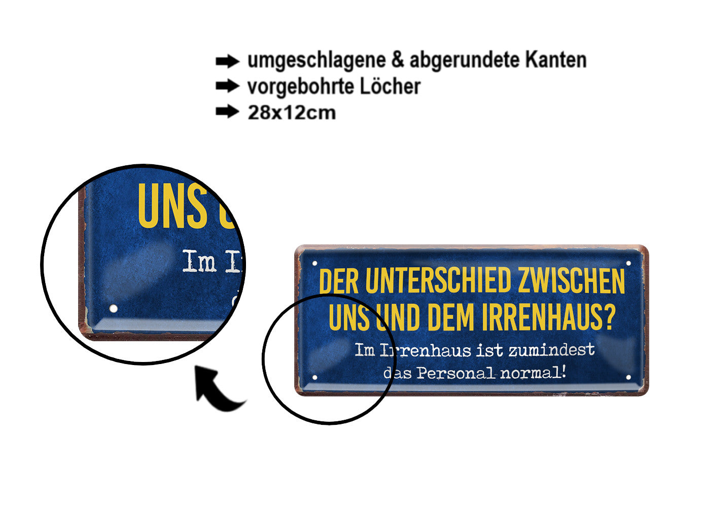 Blechschild ''Der Unterschied zwischen uns und dem Irrenhaus'' 28x12cm