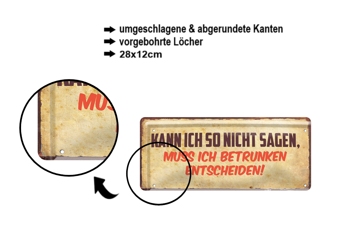 Blechschild ''Kann ich so nicht sagen, muss betrunken entscheiden'' 28x12cm