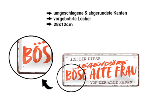 Blechschild ''Ich bin diese legendäre böse alte Frau'' 28x12cm