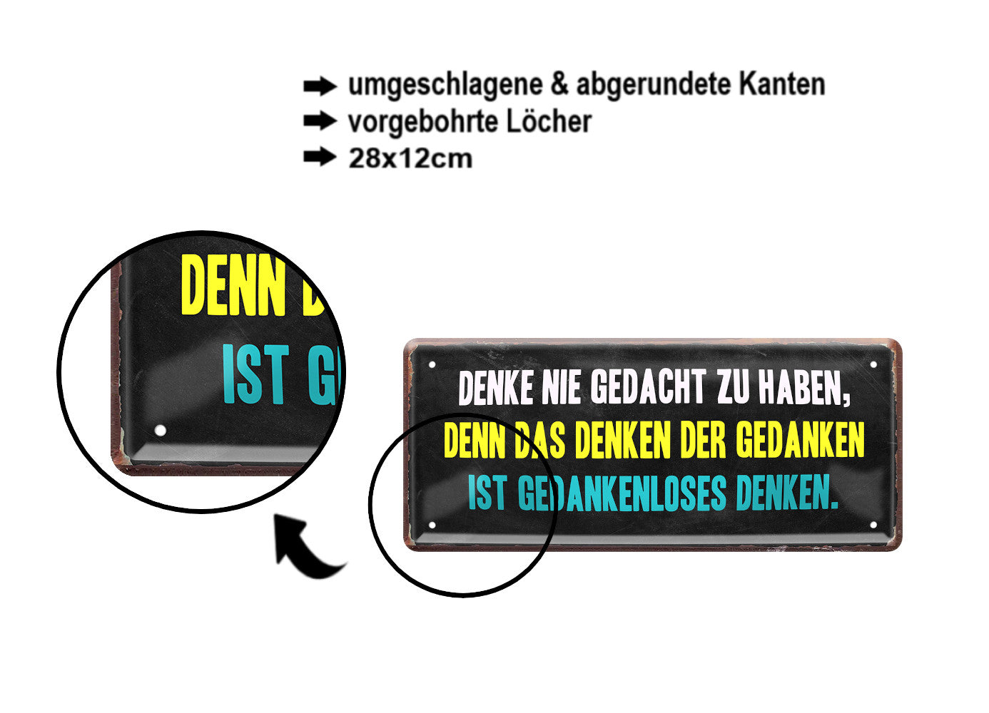 Blechschild ''Denke nie gedacht zu haben ist gedankenloses'' 28x12cm