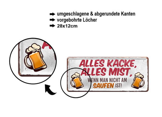 Blechschild ''Alles Kacke alles Mist Saufen'' 28x12cm