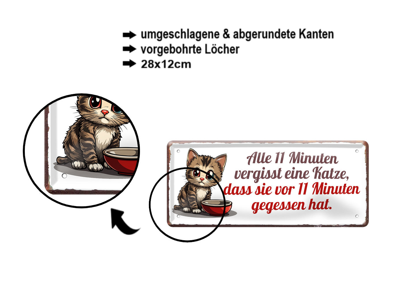 Blechschild ''Alle 11 min vergisst eine Katze, dass sie gegessen hat'' 28x12cm