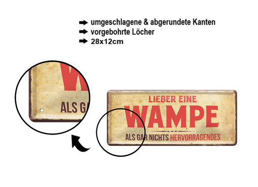 Blechschild ''Lieber eine Wampe als gar nichts Hervorangendes'' 28x12cm