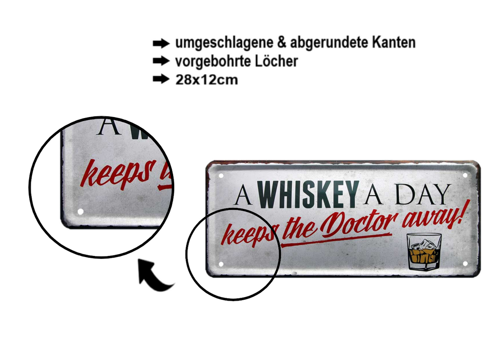 Blechschild ''A whiskey a day keeps the doctor away'' 28x12cm