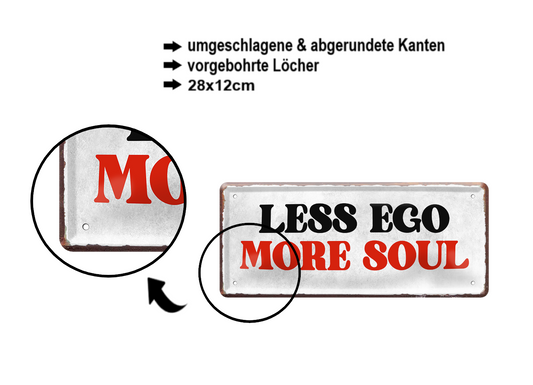 Blechschild ''Less ego more Soul'' 28x12cm