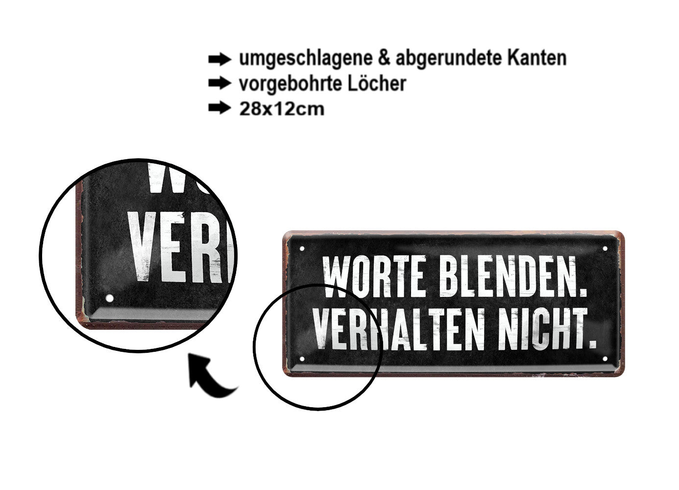 Blechschild ''Worte blenden, Verhalten nicht'' 28x12cm