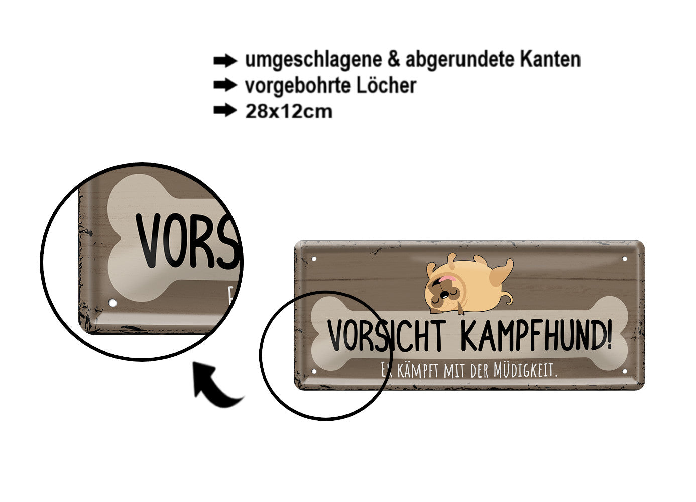 Blechschild ''Vorsicht Kampfhund. Er kämpft mit Müdigkeit'' 28x12cm