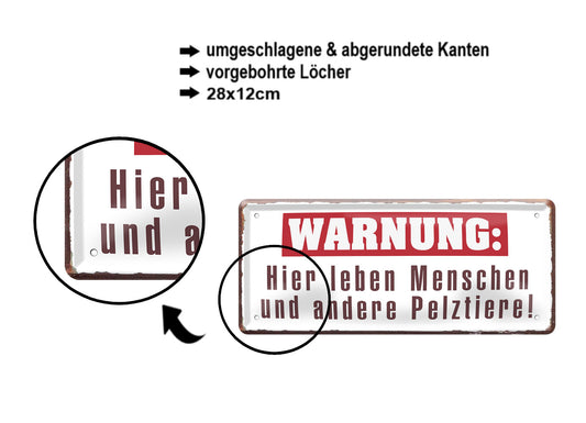 Blechschild ''Warnung. Hier leben Menschen und andere Pelztiere'' 28x12cm