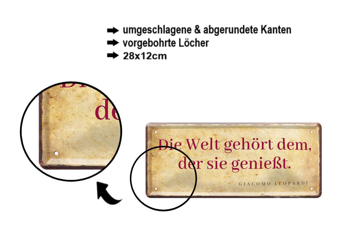 Blechschild ''Die Welt gehört dem, der sie genießt'' 28x12cm