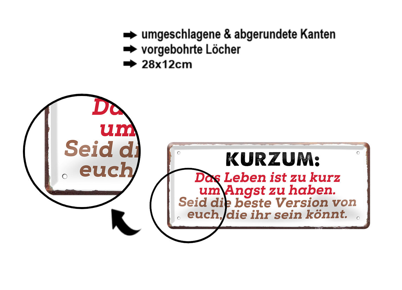 Blechschild ''Kurzum. Das Leben ist zu kurz um Angst zu haben'' 28x12cm
