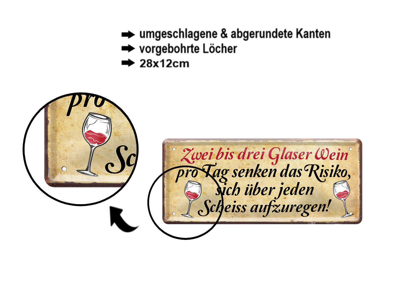 Blechschild ''Zwei drei Gläser Wein senkt Risiko sich aufzuregen'' 28x12cm