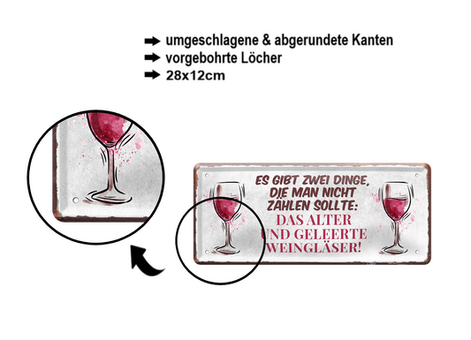 Blechschild ''Es gibt zwei Dinge die man nicht zählt. Alter. Wein'' 28x12cm