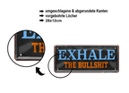 Blechschild ''Exhale the Bullshit'' 28x12cm