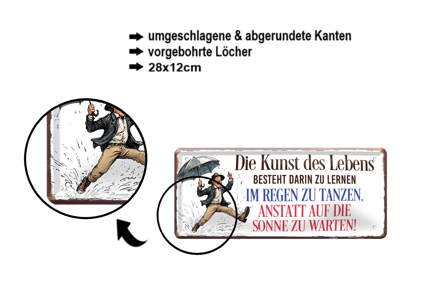 Blechschild ''Die Kunst des Lebens. im Regen tanzen'' 28x12cm