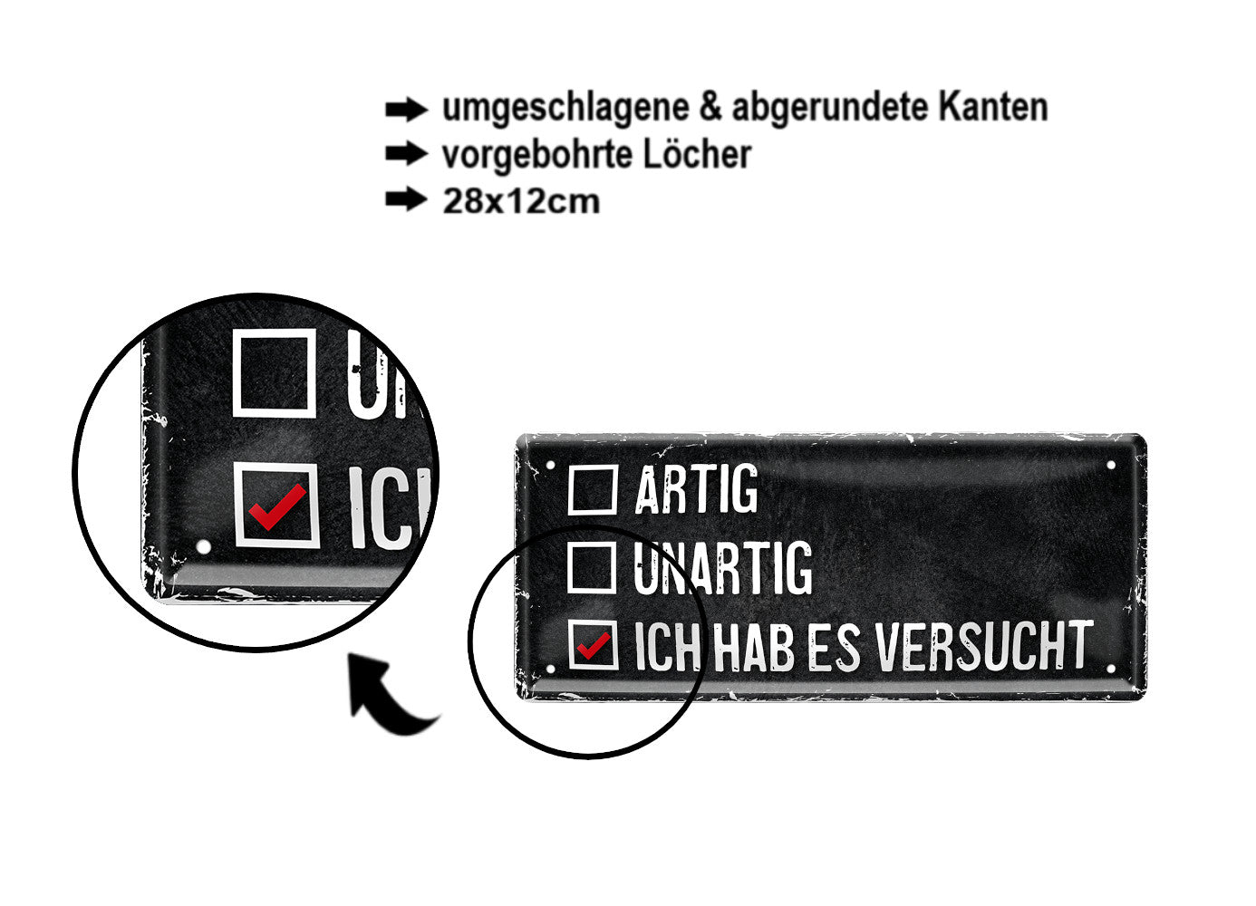 Blechschild ''Artig, Unartig, Ich habe es versucht'' 28x12cm