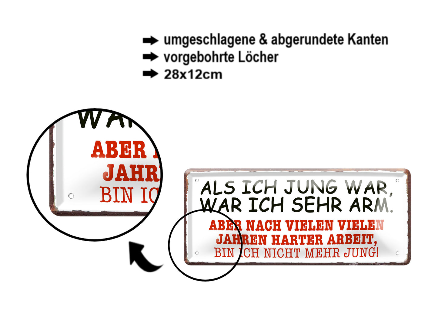 Blechschild ''Als ich jung war, was ich sehr arm'' 28x12cm