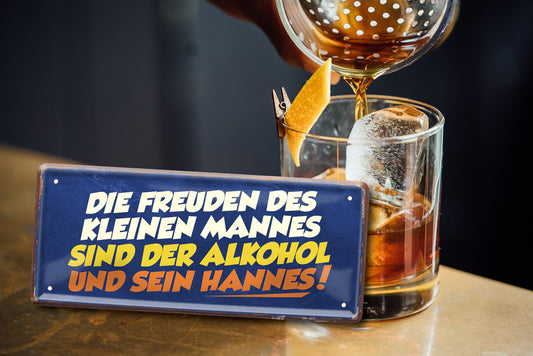 Blechschild ''Die Freuden des kleinen Mannes Alkohol Hannes'' 28x12cm