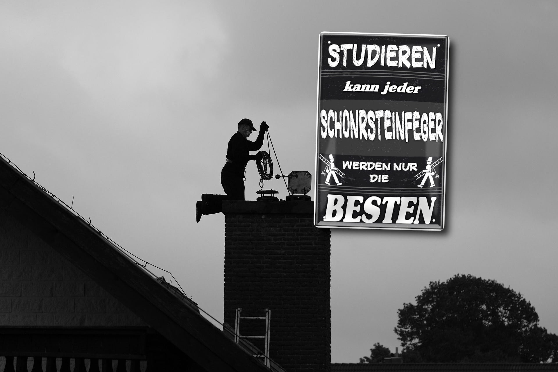 Blechschild ''Studieren kann jeder Schornsteinfeger'' 20x30cm