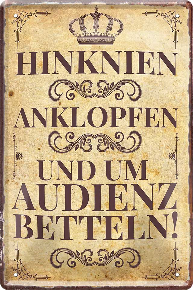 4252024219722 Schilderstore24 Schilderstore24 Blechschilder sind perfekt als Geschenk zu Weihnachten, Geburtstage, Feiern, Partys, Grillabende, Namenstag, Feiertag, Mädelsabend, Hochzeit. Jederzeit stilvoll im Wohnzimmer, Partykeller, Garage, Praxis, Büro, Café, Hauseingang Sarkasmus Ironie Funny Schwarzer Humor faul dumm fun rente lästern teufel	 ''Hinknien, anklopfen.. Audienz betteln''		20x30cm