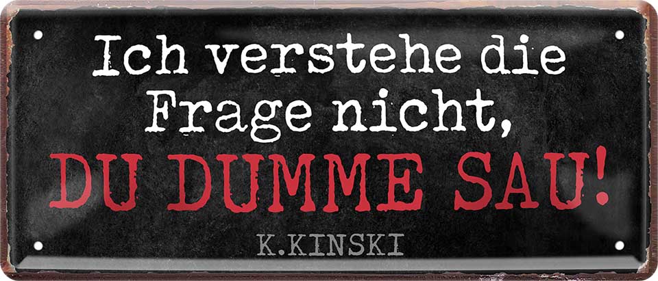 4252024226065 Schilderstore24 	Schilderstore24 Blechschilder sind perfekt als Geschenk zu Weihnachten, Geburtstage, Feiern, Partys, Grillabende, Namenstag, Feiertag, Mädelsabend, Hochzeit. Jederzeit stilvoll im Wohnzimmer, Partykeller, Garage, Praxis, Büro, Café, Hauseingang Sarkasmus Ironie Funny Schwarzer Humor faul dumm fun rente lästern teufel ''Ich verstehe die Frage nicht. Du dumme Sau''		28x12cm