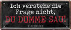 4252024226065 Schilderstore24 	Schilderstore24 Blechschilder sind perfekt als Geschenk zu Weihnachten, Geburtstage, Feiern, Partys, Grillabende, Namenstag, Feiertag, Mädelsabend, Hochzeit. Jederzeit stilvoll im Wohnzimmer, Partykeller, Garage, Praxis, Büro, Café, Hauseingang Sarkasmus Ironie Funny Schwarzer Humor faul dumm fun rente lästern teufel ''Ich verstehe die Frage nicht. Du dumme Sau''		28x12cm