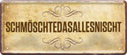 4252024226355 Schilderstore24 	Schilderstore24 Blechschilder sind perfekt als Geschenk zu Weihnachten, Geburtstage, Feiern, Partys, Grillabende, Namenstag, Feiertag, Mädelsabend, Hochzeit. Jederzeit stilvoll im Wohnzimmer, Partykeller, Garage, Praxis, Büro, Café, Hauseingang Sarkasmus Ironie Funny Schwarzer Humor faul dumm fun rente lästern teufel ''Schmöschtedasallesnischt''		28x12cm