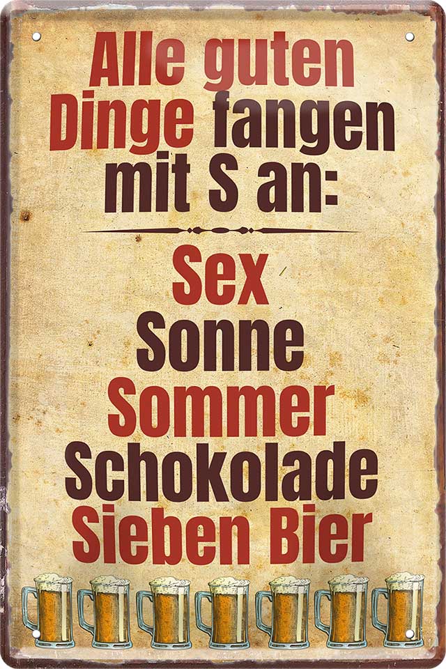 4252024219517 Schilderstore24 Schilderstore24 Blechschilder sind perfekt als Geschenk zu Weihnachten, Geburtstage, Feiern, Partys, Grillabende, Namenstag, Feiertag, Mädelsabend, Hochzeit. Jederzeit stilvoll im Wohnzimmer, Partykeller, Garage, Praxis, Büro, Café, Hauseingang Sarkasmus Ironie Funny Schwarzer Humor faul dumm fun rente lästern teufel	 ''Alle guten Dinge fangen mit S an''		20x30cm