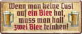 4252024223118 Schilderstore24 	Schilderstore24 Blechschilder sind perfekt als Geschenk zu Weihnachten, Geburtstage, Feiern, Partys, Grillabende, Namenstag, Feiertag, Mädelsabend, Hochzeit. Jederzeit stilvoll im Wohnzimmer, Partykeller, Garage, Praxis, Büro, Café, Hauseingang Alkohol Kasten Bier Saufen Getränk Bier Alkohol schaumkrone promille hopfen ''Wenn man keine Lust auf ein Bier hat, muss man zwei trinken''		28x12cm