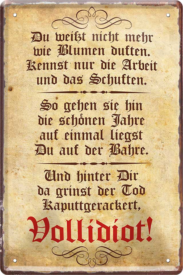 4252024219630 Schilderstore24 	Schilderstore24 Blechschilder sind perfekt als Geschenk zu Weihnachten, Geburtstage, Feiern, Partys, Grillabende, Namenstag, Feiertag, Mädelsabend, Hochzeit. Jederzeit stilvoll im Wohnzimmer, Partykeller, Garage, Praxis, Büro, Café, Hauseingang Sarkasmus Ironie Funny Schwarzer Humor faul dumm fun rente lästern teufel ''Du weißt nicht mehr wie Blumen duften.. Vollidiot''		20x30cm