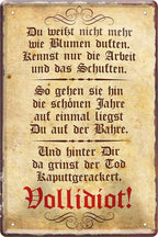 4252024219630 Schilderstore24 	Schilderstore24 Blechschilder sind perfekt als Geschenk zu Weihnachten, Geburtstage, Feiern, Partys, Grillabende, Namenstag, Feiertag, Mädelsabend, Hochzeit. Jederzeit stilvoll im Wohnzimmer, Partykeller, Garage, Praxis, Büro, Café, Hauseingang Sarkasmus Ironie Funny Schwarzer Humor faul dumm fun rente lästern teufel ''Du weißt nicht mehr wie Blumen duften.. Vollidiot''		20x30cm