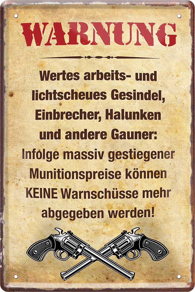 4252024219425 Schilderstore24 Schilderstore24 Blechschilder sind perfekt als Geschenk zu Weihnachten, Geburtstage, Feiern, Partys, Grillabende, Namenstag, Feiertag, Mädelsabend, Hochzeit. Jederzeit stilvoll im Wohnzimmer, Partykeller, Garage, Praxis, Büro, Café, Hauseingang Waffen Gewehr Krieg Schiessen Jagt munition maschinengewehr pistole jagen armee	 ''Warnung (2 Pistolen)''		20x30cm