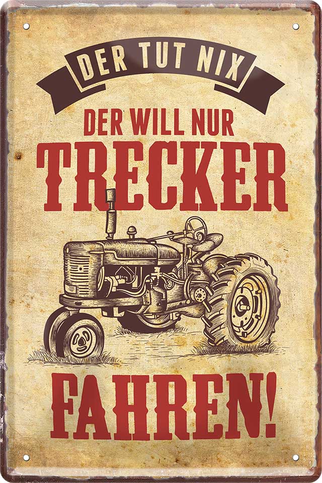 4252024219272 Schilderstore24 	Schilderstore24 Blechschilder sind perfekt als Geschenk zu Weihnachten, Geburtstage, Feiern, Partys, Grillabende, Namenstag, Feiertag, Mädelsabend, Hochzeit. Jederzeit stilvoll im Wohnzimmer, Partykeller, Garage, Praxis, Büro, Café, Hauseingang Traktor Maschine Landmaschine Feld bauer landwirt landwirtschaft schlepper ''Der will nur Trecker fahren''		20x30cm