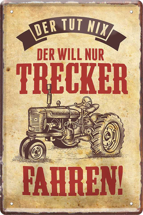 4252024219272 Schilderstore24 	Schilderstore24 Blechschilder sind perfekt als Geschenk zu Weihnachten, Geburtstage, Feiern, Partys, Grillabende, Namenstag, Feiertag, Mädelsabend, Hochzeit. Jederzeit stilvoll im Wohnzimmer, Partykeller, Garage, Praxis, Büro, Café, Hauseingang Traktor Maschine Landmaschine Feld bauer landwirt landwirtschaft schlepper ''Der will nur Trecker fahren''		20x30cm