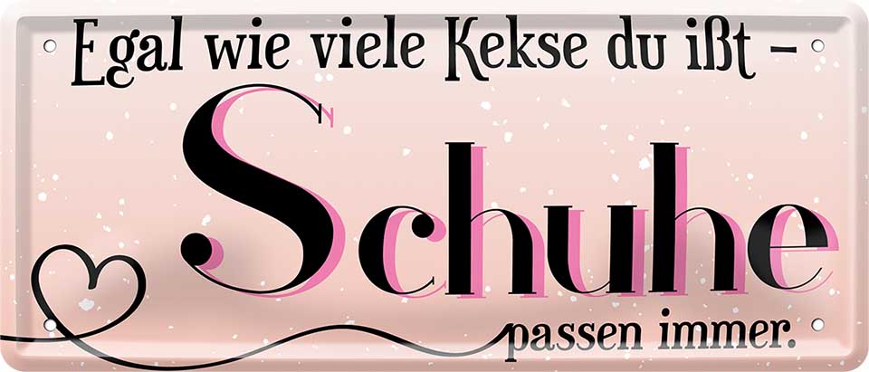 4252024225860 Schilderstore24 Schilderstore24 Blechschilder sind perfekt als Geschenk zu Weihnachten, Geburtstage, Feiern, Partys, Grillabende, Namenstag, Feiertag, Mädelsabend, Hochzeit. Jederzeit stilvoll im Wohnzimmer, Partykeller, Garage, Praxis, Büro, Café, Hauseingang Sarkasmus Ironie Funny Schwarzer Humor faul dumm fun rente lästern teufel	 ''Egal wie viele Kekse du ißt-Schuhe passen immer''		28x12cm