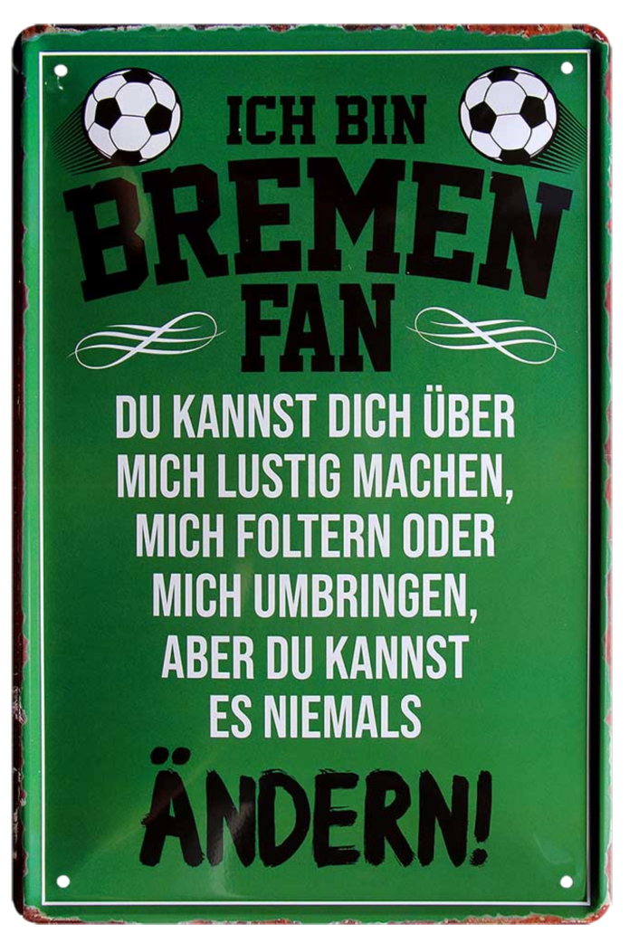 4252024216226 Schilderstore24 	Schilderstore24 Blechschilder sind perfekt als Geschenk zu Weihnachten, Geburtstage, Feiern, Partys, Grillabende, Namenstag, Feiertag, Mädelsabend, Hochzeit. Jederzeit stilvoll im Wohnzimmer, Partykeller, Garage, Praxis, Büro, Café, Hauseingang Fußball Mannschaft Verein Bolzen Ball sport liga kicken stadion freizeit ''Bremen Fan ´19''		20x30cm